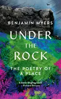 Sous le rocher - La poésie d'un lieu - Under the Rock - The Poetry of a Place