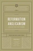 L'anglicanisme réformé (la bibliothèque essentielle de l'anglicanisme réformé, volume 1) : Une vision pour la communion mondiale d'aujourd'hui - Reformation Anglicanism (the Reformation Anglicanism Essential Library, Volume 1): A Vision for Today's Global Communion