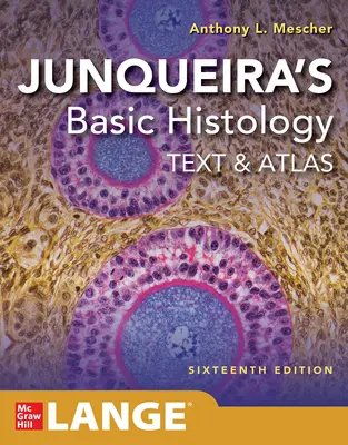 Histologie de base de Junqueira : Texte et Atlas - Junqueira's Basic Histology: Text and Atlas