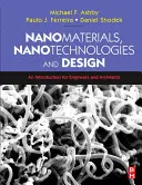 Nanomatériaux, nanotechnologies et conception : Une introduction pour les ingénieurs et les architectes - Nanomaterials, Nanotechnologies and Design: An Introduction for Engineers and Architects