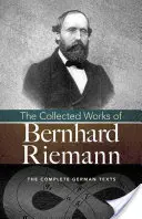 Le recueil des œuvres de Bernhard Riemann - The Collected Works of Bernhard Riemann
