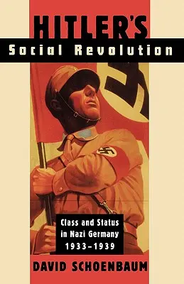 La révolution sociale d'Hitler : Classe et statut dans l'Allemagne nazie, 1933-1939 - Hitler's Social Revolution: Class and Status in Nazi Germany, 1933-1939