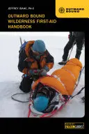 Outward Bound Wilderness First-Aid Handbook (Manuel de premiers secours en milieu sauvage) - Outward Bound Wilderness First-Aid Handbook