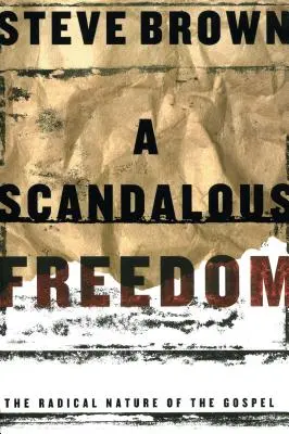 Une liberté scandaleuse - A Scandalous Freedom