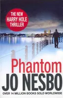 Fantôme - Le neuvième livre de la série Harry Hole du phénoménal auteur du Royaume, best-seller du Sunday Times. - Phantom - The ninth book in the Harry Hole series from the phenomenal Sunday Times bestselling author of The Kingdom