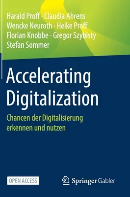 Accélérer la numérisation : Chancen Der Digitalisierung Erkennen Und Nutzen - Accelerating Digitalization: Chancen Der Digitalisierung Erkennen Und Nutzen