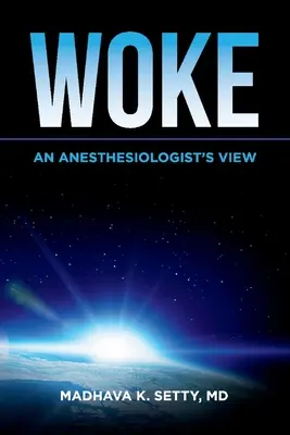 Réveillé : le point de vue d'un anesthésiste - Woke. an Anesthesiologist's View