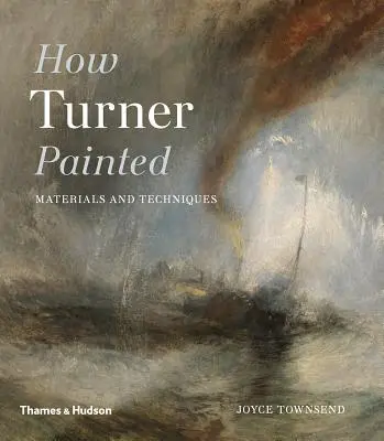 Comment Turner peignait - Matériaux et techniques - How Turner Painted - Materials & Techniques