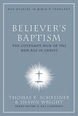 Le baptême des croyants : Signe de la nouvelle alliance en Christ - Believer's Baptism: Sign of the New Covenant in Christ