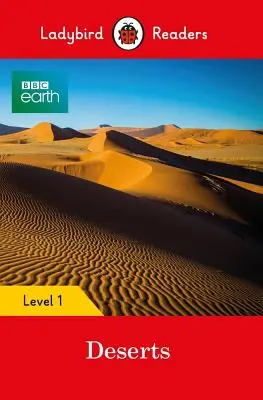 BBC Earth : Déserts - Ladybird Readers Level 1 - BBC Earth: Deserts - Ladybird Readers Level 1