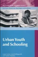 Jeunesse urbaine et scolarisation : Les expériences et les identités des jeunes à risque sur le plan éducatif - Urban Youth and Schooling: The Experiences and Identities of Educationally 'at Risk' Young People