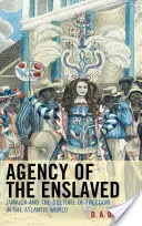 L'Agence des esclaves : La Jamaïque et la culture de la liberté dans le monde atlantique - Agency of the Enslaved: Jamaica and the Culture of Freedom in the Atlantic World