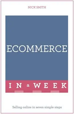 Le commerce électronique en une semaine - Ecommerce in a Week