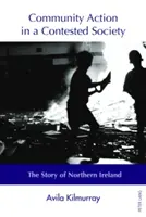 L'action communautaire dans une société contestée : L'histoire de l'Irlande du Nord - Community Action in a Contested Society: The Story of Northern Ireland