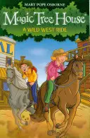 Maison de l'arbre magique 10 : La chevauchée du Far West - Magic Tree House 10: A Wild West Ride