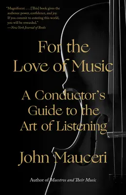 Pour l'amour de la musique : Guide du chef d'orchestre sur l'art de l'écoute - For the Love of Music: A Conductor's Guide to the Art of Listening