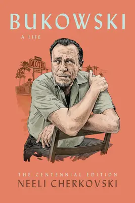 Bukowski, une vie - Bukowski, a Life