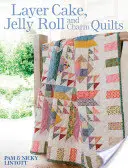 Quilts en couches, en rouleaux et en breloques - Layer Cake, Jelly Roll and Charm Quilts