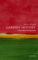 Histoire des jardins : Une très courte introduction - Garden History: A Very Short Introduction