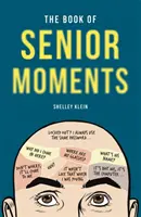 Le livre des moments forts - The Book of Senior Moments