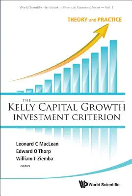 Critère d'investissement pour la croissance du capital Kelly : Théorie et pratique - Kelly Capital Growth Investment Criterion, The: Theory and Practice