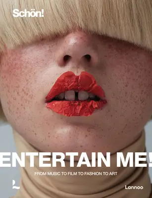 Entertain Me ! par Schn Magazine : De la musique au cinéma en passant par la mode et l'art - Entertain Me! by Schn Magazine: From Music to Film to Fashion to Art