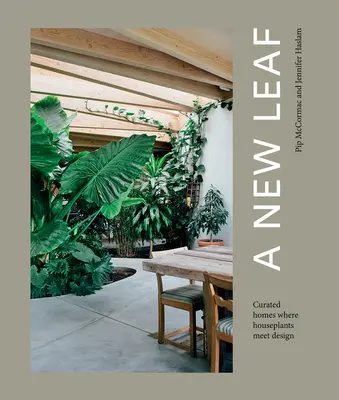 Une nouvelle feuille : Maisons sélectionnées où les plantes rencontrent le design - A New Leaf: Curated Houses Where Plants Meet Design