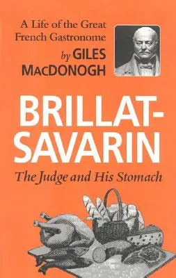 Brillat-Savarin : Le juge et son estomac - Brillat-Savarin: The Judge and His Stomach