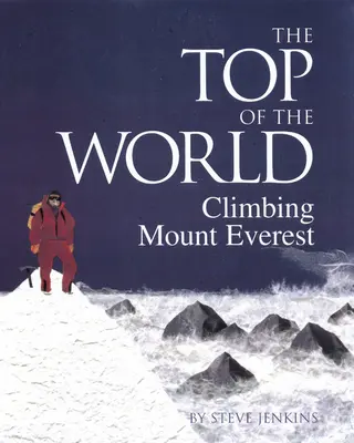 Le sommet du monde : L'ascension de l'Everest - The Top of the World: Climbing Mount Everest