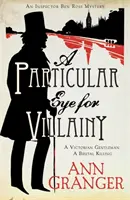 Particular Eye for Villainy (Inspector Ben Ross Mystery 4) - Un mystère victorien captivant sur fond de secrets, de meurtres et de liens familiaux. - Particular Eye for Villainy (Inspector Ben Ross Mystery 4) - A gripping Victorian mystery of secrets, murder and family ties