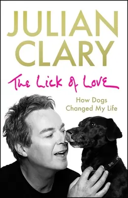 La lèche de l'amour : comment les chiens ont changé ma vie - The Lick of Love: How Dogs Changed My Life