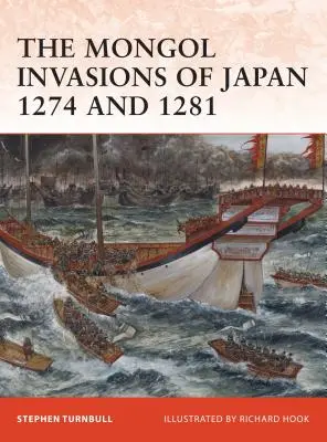 Les invasions mongoles du Japon en 1274 et 1281 - The Mongol Invasions of Japan 1274 and 1281