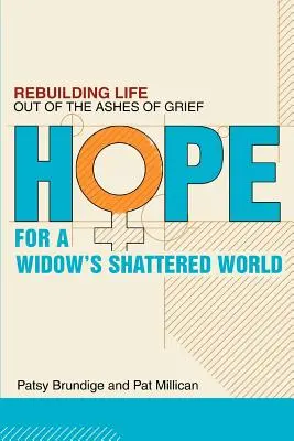 L'espoir dans le monde brisé d'une veuve : Reconstruire la vie sur les cendres du deuil - Hope for a Widow's Shattered World: Rebuilding Life Out of the Ashes of Grief