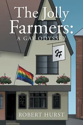 Les fermiers joyeux : Une odyssée gay - The Jolly Farmers: A Gay Odyssey