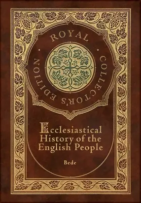 Histoire ecclésiastique du peuple anglais (édition royale de collection) (couverture cartonnée laminée avec jaquette) - Ecclesiastical History of the English People (Royal Collector's Edition) (Case Laminate Hardcover with Jacket)