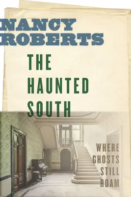 Le Sud hanté : Là où les fantômes rôdent encore - The Haunted South: Where Ghosts Still Roam