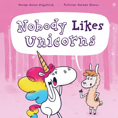 Personne n'aime les licornes : (Tout le monde les aime !) - Nobody Likes Unicorns: (Everybody Loves Them!)