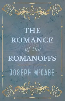 Le roman des Romanoffs - The Romance of the Romanoffs