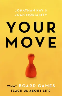 Your Move : Ce que les jeux de société nous apprennent sur la vie - Your Move: What Board Games Teach Us about Life