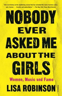 Personne ne m'a jamais posé de questions sur les filles : Les femmes, la musique et la célébrité - Nobody Ever Asked Me about the Girls: Women, Music and Fame