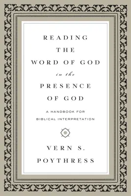 Lire la Parole de Dieu en présence de Dieu : Un manuel d'interprétation biblique - Reading the Word of God in the Presence of God: A Handbook for Biblical Interpretation