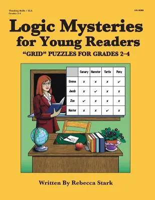 Mystères logiques pour les jeunes lecteurs : ?grid ? Puzzles pour les élèves de la 2e à la 4e année - Logic Mysteries for Young Readers: ?grid? Puzzles Ffor Grades 2?4