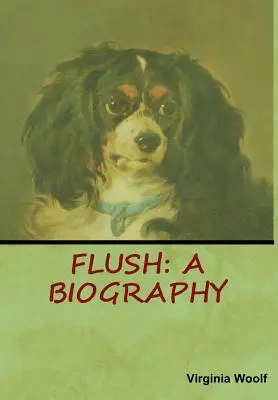 Flush : Une biographie - Flush: A Biography