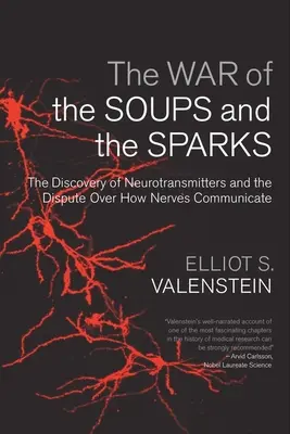 La guerre des soupes et des étincelles : La découverte des neurotransmetteurs et la controverse sur la communication nerveuse - The War of the Soups and the Sparks: The Discovery of Neurotransmitters and the Dispute Over How Nerves Communicate