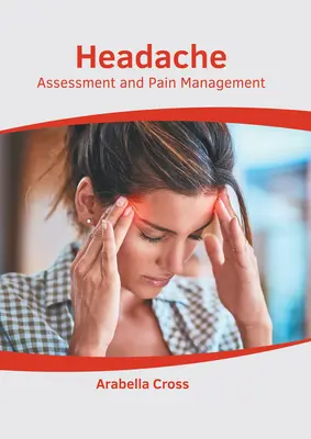 Maux de tête : Évaluation et traitement de la douleur - Headache: Assessment and Pain Management