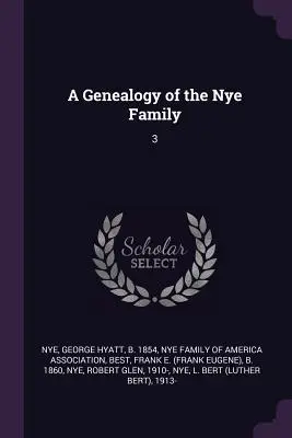 Généalogie de la famille Nye : 3 - A Genealogy of the Nye Family: 3