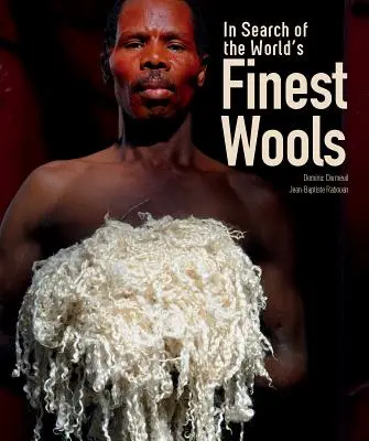 À la recherche des meilleures laines du monde - In Search of the World's Finest Wools