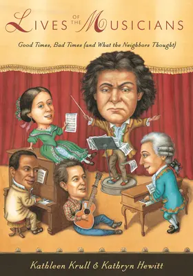 La vie des musiciens : Bons et mauvais moments (et ce qu'en pensent les voisins) - Lives of the Musicians: Good Times, Bad Times (and What the Neighbors Thought)