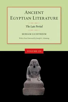 Littérature égyptienne ancienne, Volume III : La période tardive - Ancient Egyptian Literature, Volume III: The Late Period