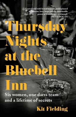 Les jeudis soirs à l'auberge Bluebell : Six femmes ordinaires racontent leurs histoires cachées d'amour et de perte - Thursday Nights at the Bluebell Inn: Six Ordinary Women Tell Their Hidden Stories of Love and Loss